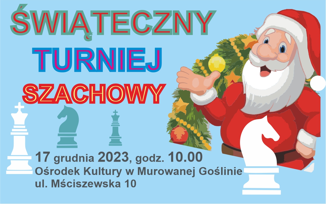 Banerek informacyjny z motywem św. Mikołaja i pionów szachowych o treści Świąteczny Turniej Szachowy 17 grudnia 2023, godz. 10.00 Ośrodek Kultury w Murowanej Goślinie, ul. Mściszewska10