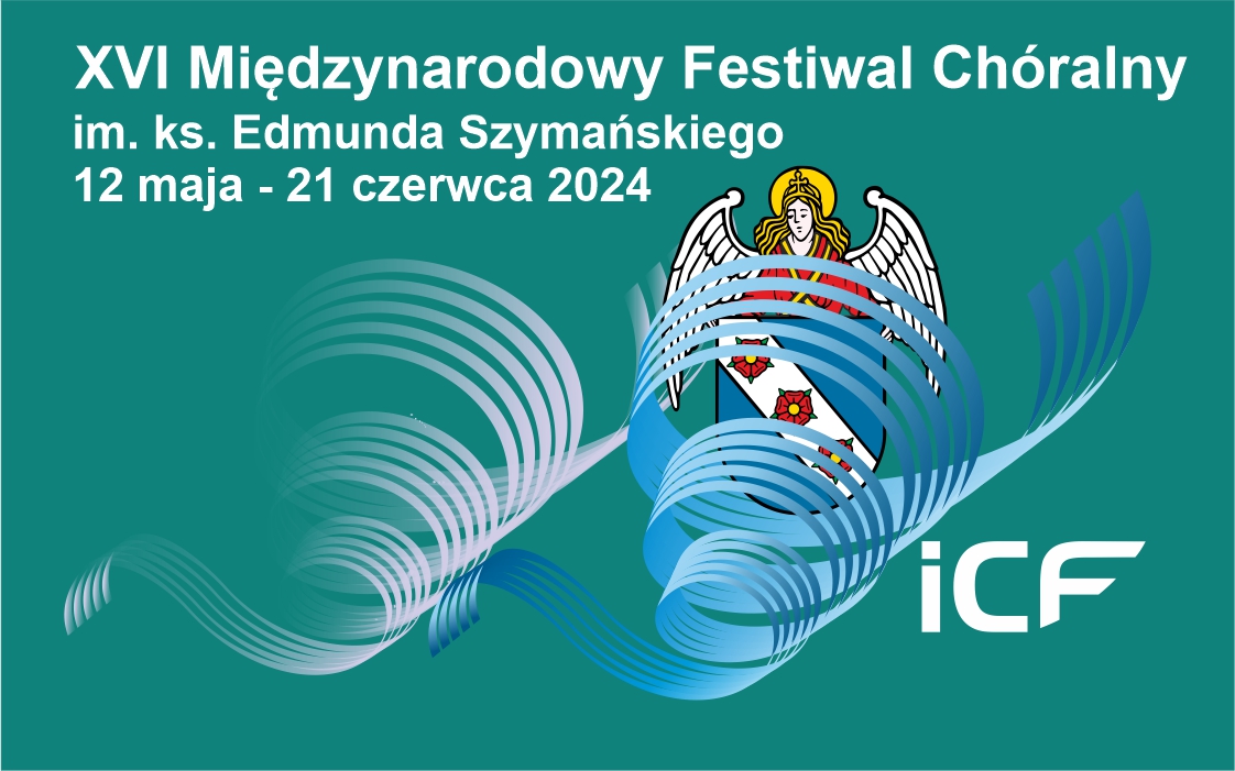 Banerek informacyjny z logo Festiwalu Chóralnego opartego na herbie miasta z aniołkiem i trzema kwiatami w tarczy oplecionym wirującą pięciolinią o treści: XVI Międzynarodowy Festiwal Chóralny im. ks. Edmunda Szymańskiego 12 maja – 21 czerwca 2024.