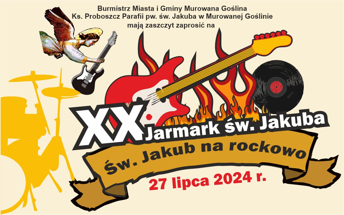 Banerek informacyjny z motywem graficznym aniołka z gitarą i logo jarmarku z płomieniami płytą winylową i gitarą o treści: Burmistrz Miasta i Gminy Murowana Goślina Ks. Proboszcz Parafii pw. św. Jakuba Apostoła w Murowanej Goślinie mają zaszczyt zaprosić na xx jarmark św. jakuba pt. „św. jakub na rockowo” 27 lipca 2024 r.