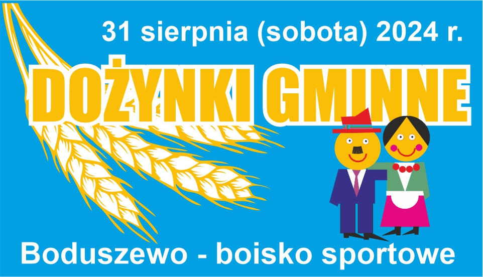 Banerek informacyjny z motywem pary gospodarzy dożynek i kłosów zboża o treści: Dożynki Gminne 31 sierpnia (sobota) 2024 r. Boduszewo - boisko sportowe.