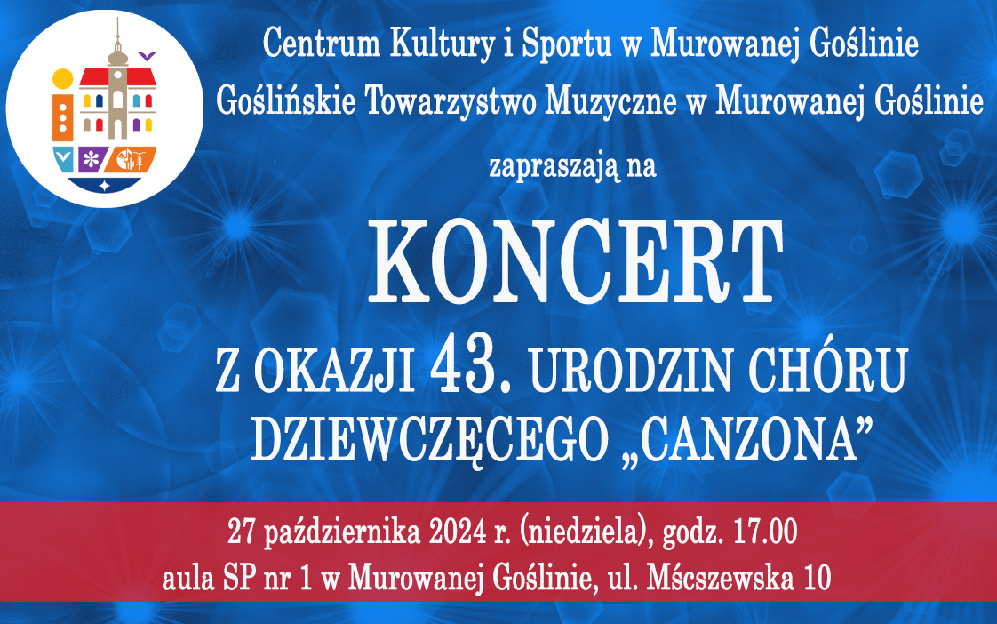 Banert informujący o imprezie 43.urodziny chóru dziewczęcego Canzona, wykonany w odcieniu granatowym z prześwitującymi odblaskami o treści: Centrum Kultury i Sportu w Murowanej Goślinie oraz Goślińskie Towarzystwo Muzyczne w Murowanej Goślinie zapraszają na koncert z okazji 43. urodzin chóru dziewczęcego Canzona. 27 października 2024 r. (niedziela) o godz. 17:00, aula SP nr 1 w Murowanej Goślinie przy ul. Mściszewska 10