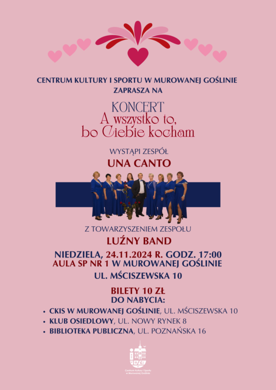 Plakat informujący o koncercie zespołu Una Canto z towarzyszeniem zespołu Luźny Band pt. „A wszystko to, bo Ciebie kocham”. Plakat utrzymany jest w różowo-czerwonej kolorystyce. Nad informacjami dotyczącymi daty i miejsca wydarzania oraz sprzedaży biletów góruje grafika złożona z kilku serc, a w centrum plakatu widnieje grafika z sylwetkami członków zespołu