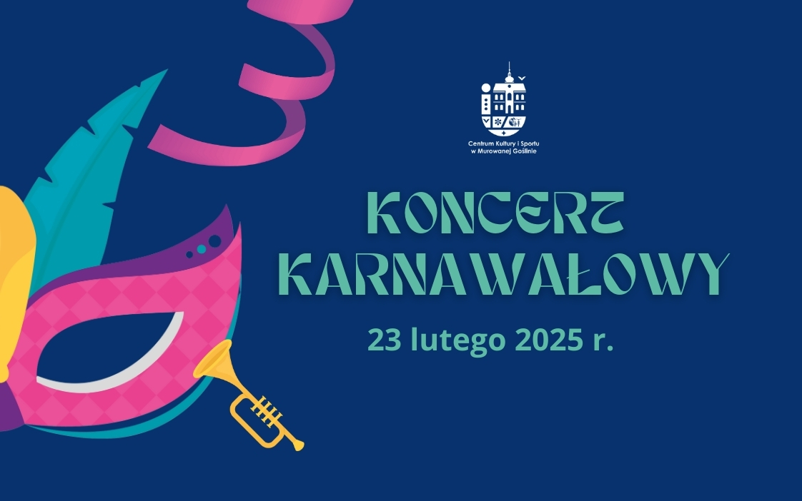 Banner informujący o wydarzeniu: KONCERT KARNAWAŁOWY o treści:„ KONCERT KARNAWAŁOWY 23 lutego 2025 r. Na granatowym tle znajduje się kolorowa karnawałowa maska, różowa wstążka wstążki i trąbka.