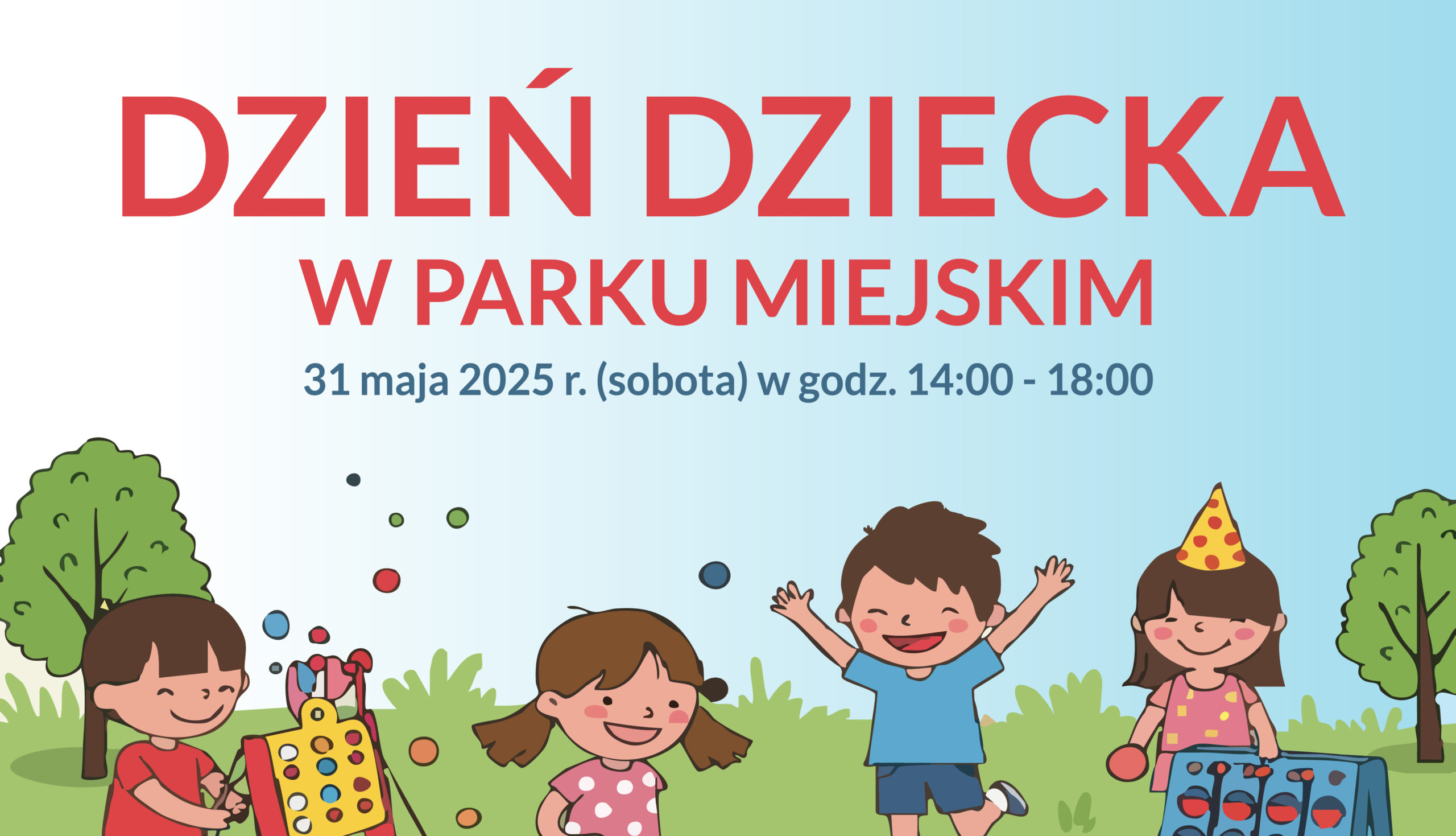 Baner informujący o imprezie Dzień Dziecka o treści: DZIEŃ DZIECKA W PARKU MIEJSKIM, 31 maja 2025 r. (sobota) w godzinach 14:00–18:00. Tło plakatu w jasnoniebieskim kolorze, w dolnej części znajduje się ilustracja bawiących się dzieci w parku, z kolorowymi piłeczkami i zabawkami.