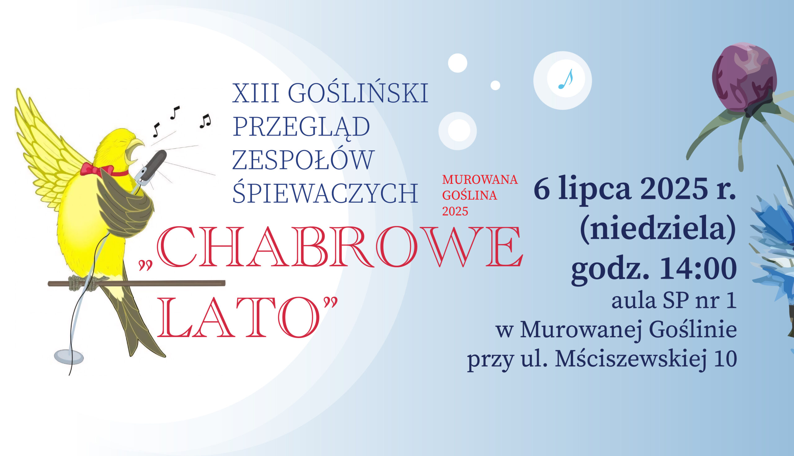 Banerek informacyjny z graficznym motywem śpiewającego ptaszka o treści: XIII Gośliński Przegląd Zespołów Śpiewaczych CHABROWE LATO Murowana Goślina 2025, 6 lipca 2025 r. (niedziela) godz. 14.00, aula SP nr 1 w Murowanej Goślinie, ul. Mściszewska 10