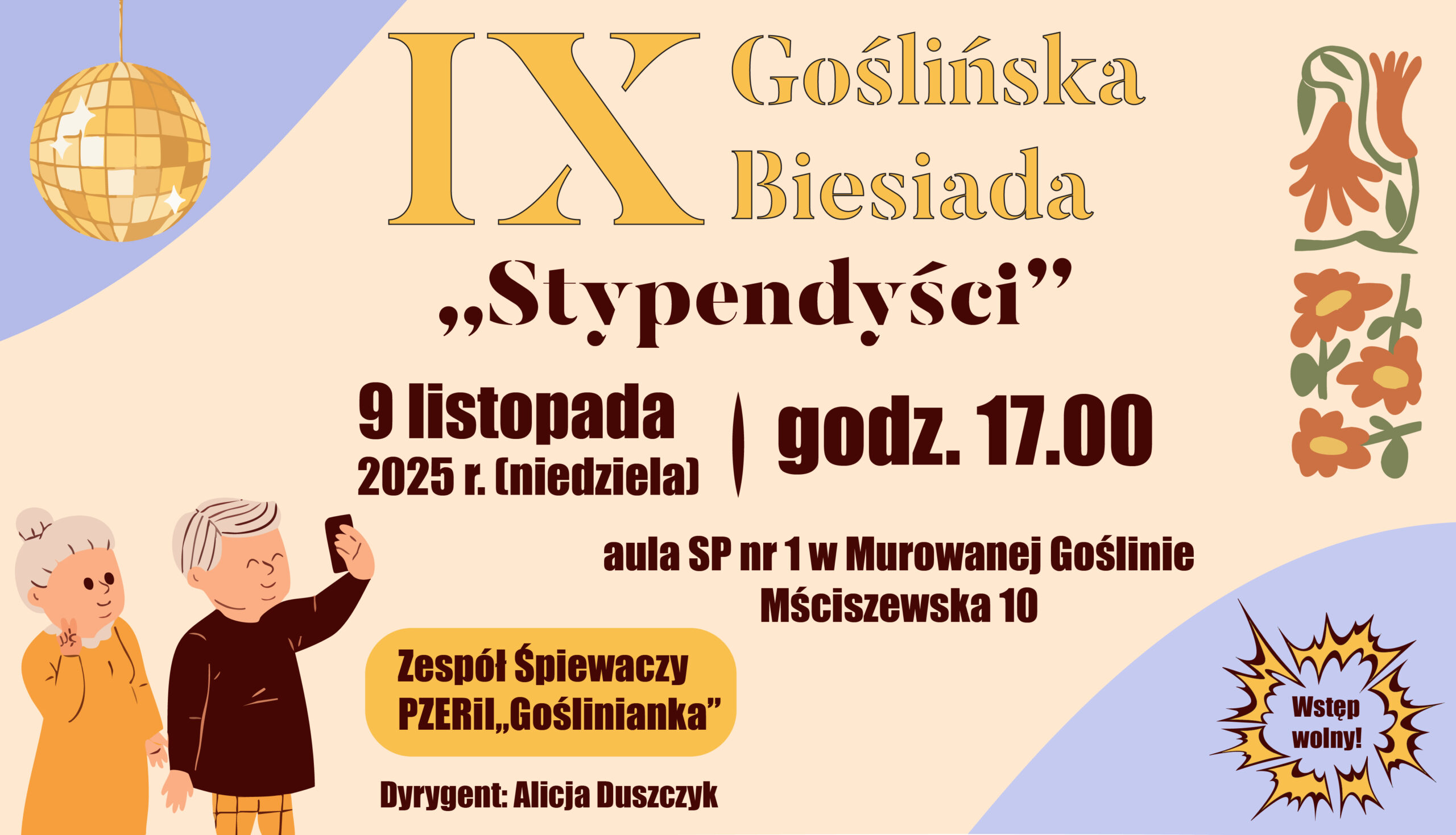 Banerek informacyjny o treści: IX Goślińska Biesiada „Stypendyści” 9 listopada 2025 r. (niedziela) godz. 17.00. aula SP nr 1 w Murowanej Goślinie, ul. Mściszewska 10, Zespół Śpiewaczy PZERiI „Goślinianka”, Dyrygent: Alicja Duszczyk, Wstęp wolny! Banerek w ciepłych, pastelowych barwach, a jego grafikę zdobią ilustracje kwiatów, złote kule i para starszych osób robiących sobie selfie. Całość ma pogodny, biesiadny charakter i zachęca do udziału w wydarzeniu.