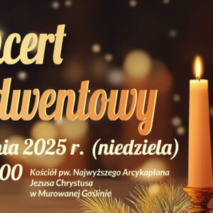 Banner informujący o Koncercie Adwentowym o treści: 21 grudnia 2025 r. Kościół pw. Najwyższego Arcykapłana Jezusa Chrystusa w Murowanej Goślinie Koncert Adwentowy w wykonaniu Żeńskiego Chóru Canzona Dyrygent: Elżbieta Wtorkowska Słowo: Mariola Woźniak. Tło w ciepłych, złotych barwach z rozmytymi światełkami oraz świecami na dole