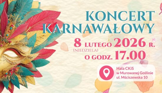 Baner promujący koncert karnawałowy. Po lewej stronie kolorowa maska karnawałowa z piórami w stylu akwareli. Po prawej stronie tekst: „Koncert Karnawałowy”. Informacja o terminie: 8 lutego 2026 roku (niedziela), godzina 17:00. Miejsce wydarzenia: Hala CKiS w Murowanej Goślinie, ul. Mściszewska 10. Jasne, pastelowe tło z konfetti podkreślające karnawałowy charakter wydarzenia.