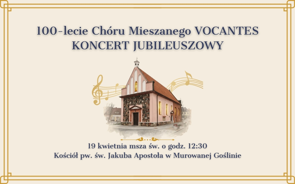 100-lecie Chóru Mieszanego VOCANTES KONCERT JUBILEUSZOWY