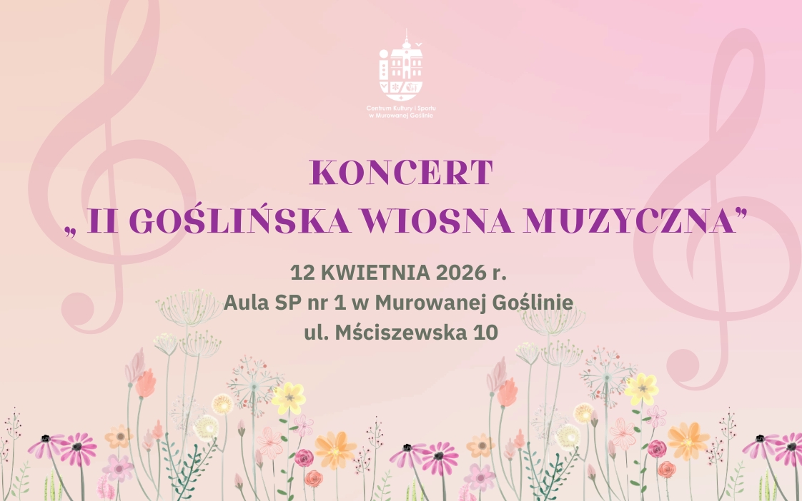 KONCERT „ II GOŚLIŃSKA WIOSNA MUZYCZNA*