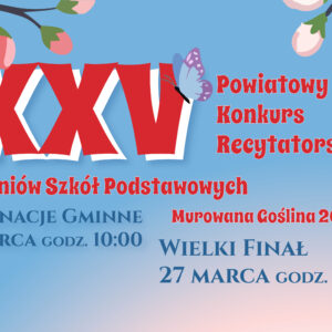 banner info o treści: XXV Powiatowy Konkurs Recytatorski Uczniów Szkół Podstawowych „WIOSENNE PRZEBUDZENIE” Murowana Goślina 2026 Eliminacje Gminne XXV Powiatowego Konkursu Recytatorskiego Uczniów Szkół Podstawowych „WIOSENNE PRZEBUDZENIE „ 26 marca br. godz. 10.00 Wielki Finał XXV Powiatowego Konkursu Recytatorskiego Uczniów Szkół Podstawowych „WIOSENNE PRZEBUDZENIE” 27 marca br. godz. 10.00