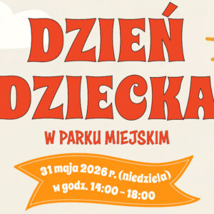 BURMISTRZ MIASTA I GMINY MUROWANA GOŚLINA ZAPRASZA NA DZIEŃ DZIECKA W PARKU MIEJSKIM Misja: Radość 31 maja 2026 r. (niedziela) w godz. 14:00 - 18:00